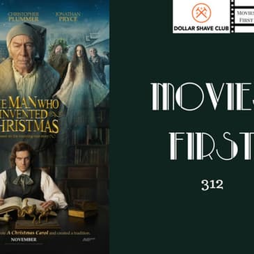 312: The Man Who Invented Christmas - Movies First with Alex First