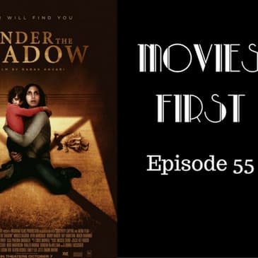 57: Under The Shadow - Movies First with Alex First & Chris Coleman