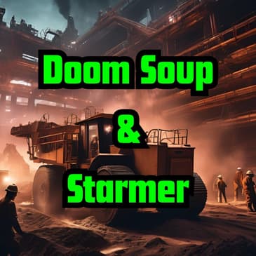 Doom Soup & Starmer