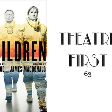 63: The Children - Theatre First with Alex First
