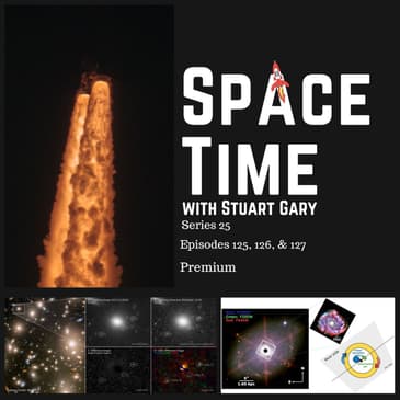 Artemis-1 Launch - SpaceTime with Stuart Gary S25E125, 126, & 127 Premium Edition