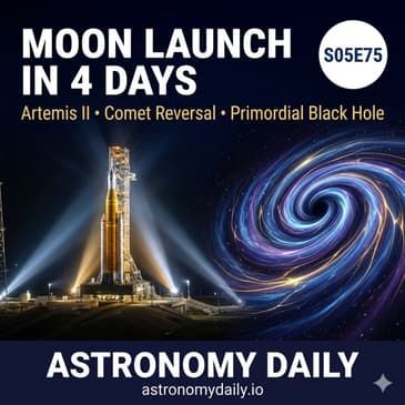 Countdown to the Moon: Artemis II Launch Week Begins | Plus Comet Reversal & ISS Medical Mystery Update