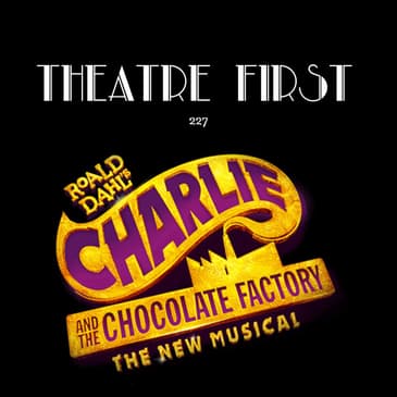 227: Charlie and The Chocolate Factory (Her Majesty's Theatre, Melbourne, Australia) (review)