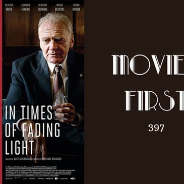 397: In Times of Fading Light (Germany) - Movies First with Alex First