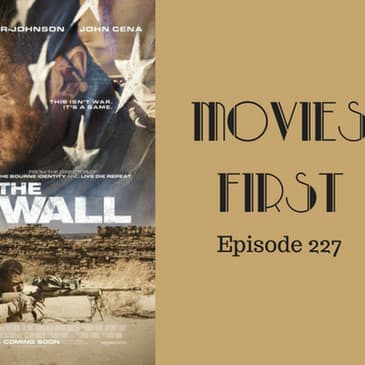 229: The Wall - Movies First with Alex First & Chris Coleman Episode 227
