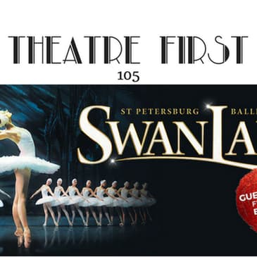 105: Swan Lake (The St Petersburg Ballet Theatre) - Theatre First with Alex First