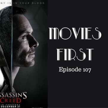 109: Assassin's Creed - Movies First with Alex First & Chris Coleman Episode 107