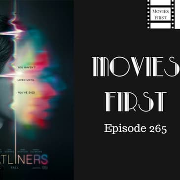267: Flatliners (2017) - Movies First with Alex First Episode 265