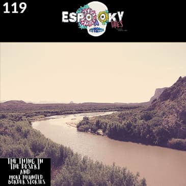 The Thing in the Desert and More Haunted Border Stories