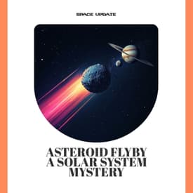 Asteroid Flybys, Cosmic Mysteries, and the Search for the Universe's Ghost Signals