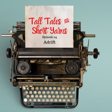 04: Adrift