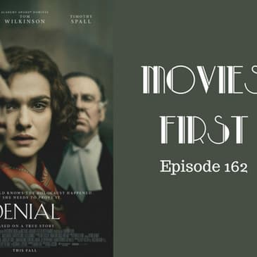 164: Denial - Movies First with Alex First Episode 162