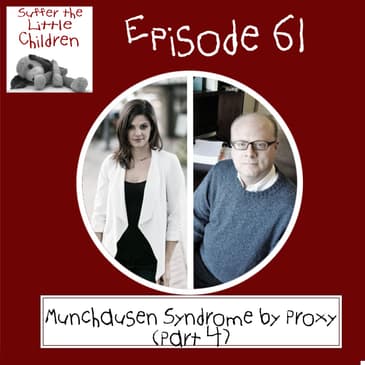 Munchausen Syndrome by Proxy (Part 4) by Suffer the Little Children