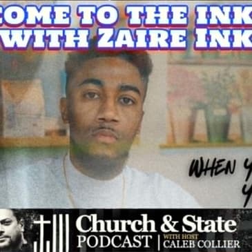 Church and State - Welcome to the inkwell with Zaire Ink