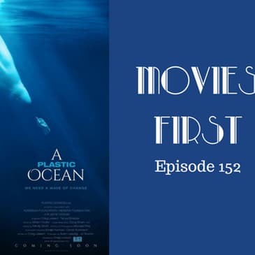 154: A Plastic Ocean (Documentary) - Movies First with Alex First Episode 512