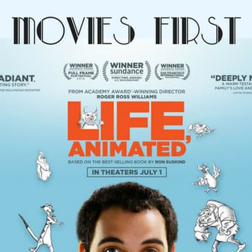 52: Life, Animated - A documentary - Movies First with Alex First & Chris Coleman Episode 50