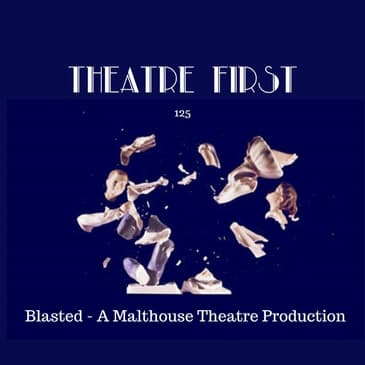 125: Blasted (A Malthouse Theatre Production)