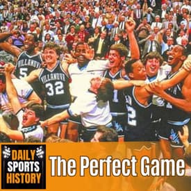 Villanova’s Perfect Game: The 1985 NCAA Championship