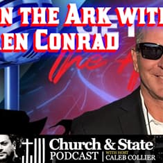 CAS273 - Get on the Ark with Darren Conrad - Church and State
