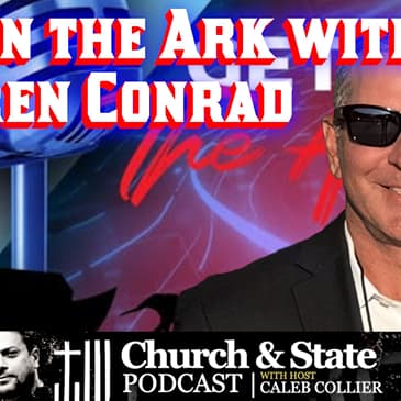 CAS273 - Get on the Ark with Darren Conrad - Church and State