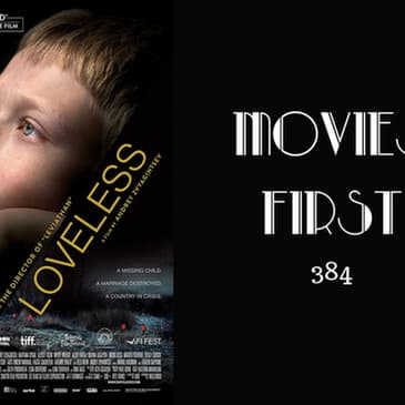 384: Loveless (Russian) - Movies First with Alex First