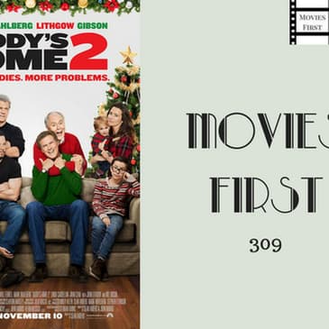 309: Daddy's Home 2 - Movies First with Alex First & Chris Coleman