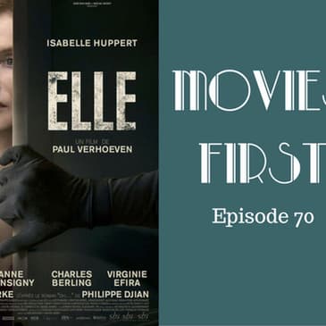 72: Elle - Movies First with Alex First & Chris Coleman Episode 70