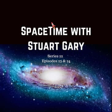 Milky Way Warped and Twisted - Spacetime with Stuart Gary S22E23 & 24 Patreon Edition