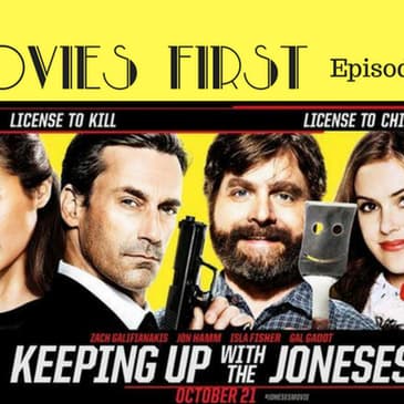 67: Keeping Up With The Joneses - Movies First with Alex First & Chris Coleman Episode 65