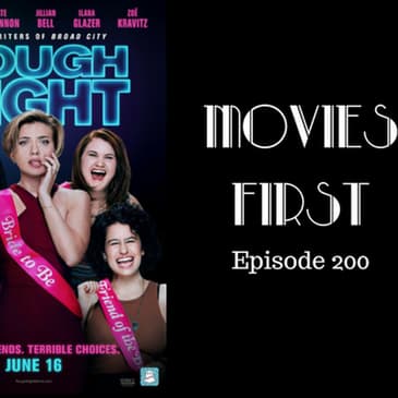 202: Rough Night - Movies First with Alex First & Chris Coleman Episode 200