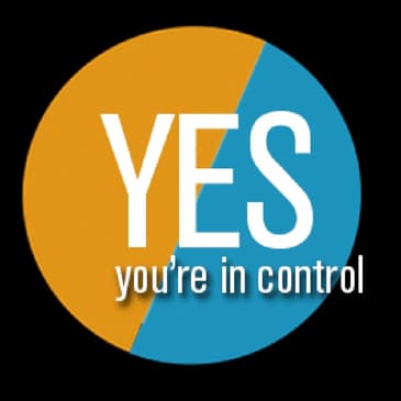 Ep. 37 You Are Always In Control