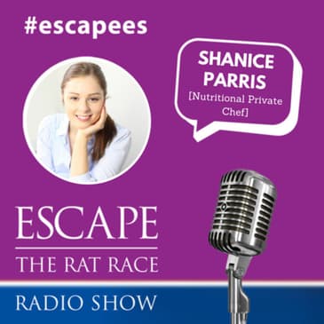 #Escapees - Shanice Parris [ Nutritional Private Chef]