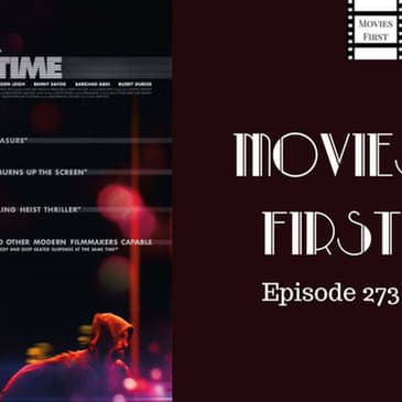 273: Good Time - Movies First with Alex First & Chris Coleman