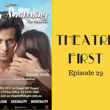 29: Spring Awakening The Musical - Theatre First with Alex First Episode 29