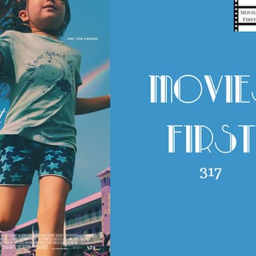 317: The Florida Project - Movies First with Alex First