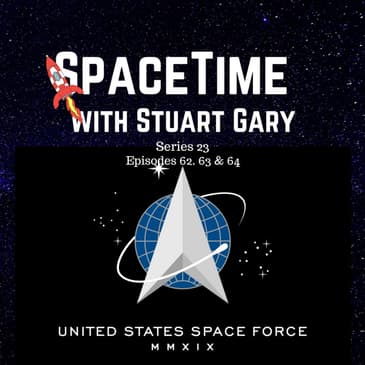 The Need to Weaponize Space - SpaceTime with Stuart Gary S23E62, 63 & 64 Premium Edition