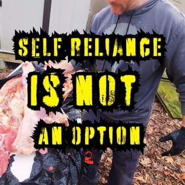 Self Reliance is NOT an Option