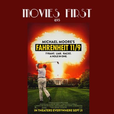 495: Fahrenheit 11/9 (Documentary)