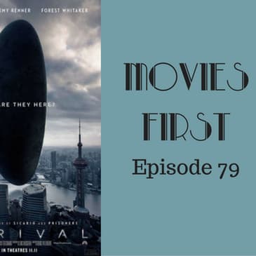 82: Arrival - Movies First with Alex First & Chris Coleman Episode 80