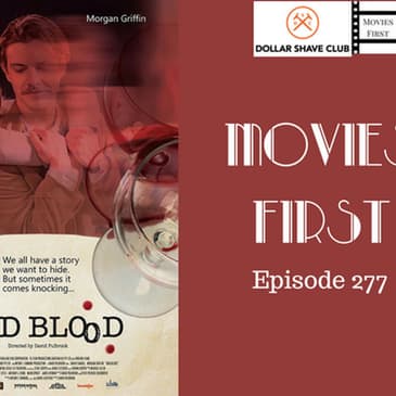 277: Bad Blood - Movies First with Alex First & Chris Coleman