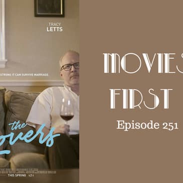 253: The Lovers - Movies First with Alex First Episode 251