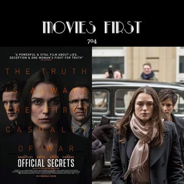 704: Official Secrets (Biography, Drama, Romance) (the @MoviesFirst review)