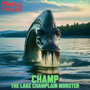 Ep. 148: Champ, The Lake Champlain Monster