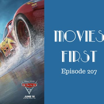 209: Cars 3 - Movies First with Alex First & Chris Coleman Episode 207