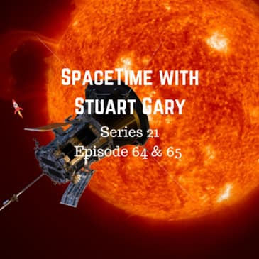 Parker Solar Probe launches - SpaceTime with Stuart Gary S21E64-65 Patreon Edition