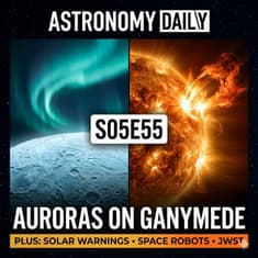 Auroras on Ganymede, Superflare Warnings and Japan’s Very Bad Week