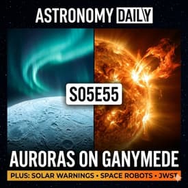 Auroras on Ganymede, Superflare Warnings and Japan’s Very Bad Week