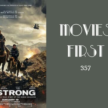 357: 12 Strong - Movies First with Alex First