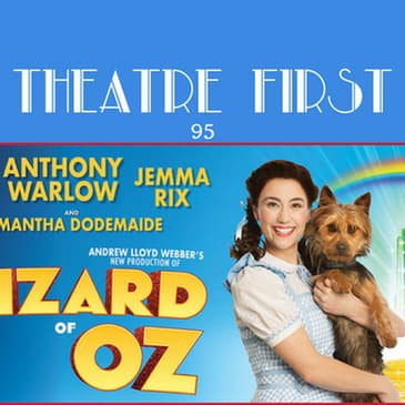 95: The Wizard Of Oz (regent Theatre, Melbourne) - Theatre First with Alex First