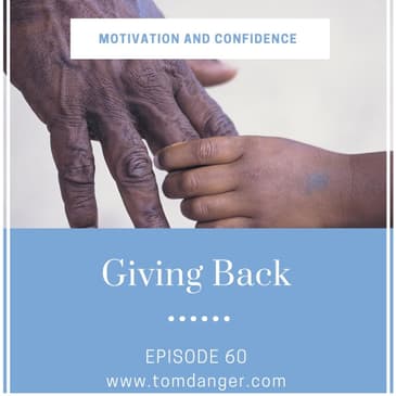 Ep. 60 Giving Back